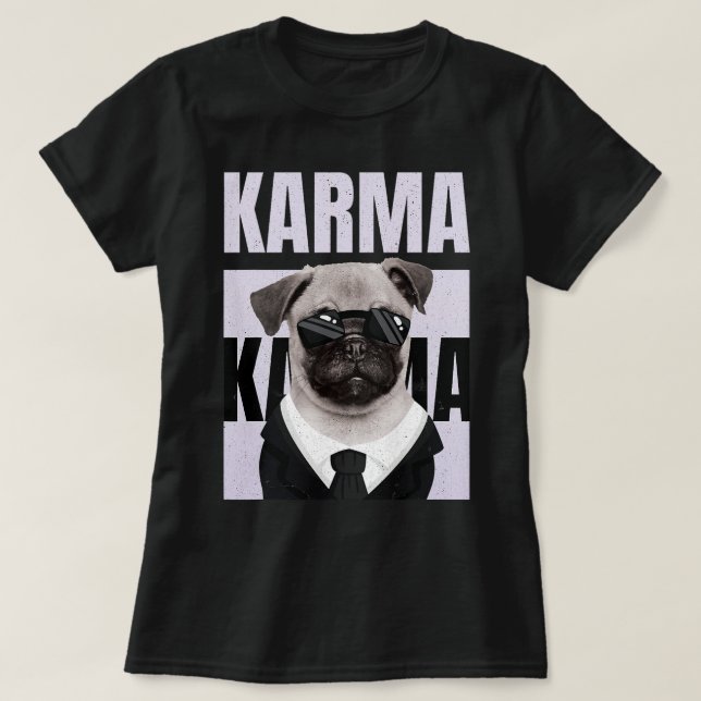 Cute Funny Pug Puppy Hund älskare Karma T Shirt (Design framsida)