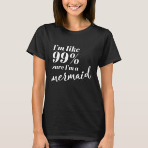 Cute Funny Quote för Sjöjungfru Älskare T Shirt
