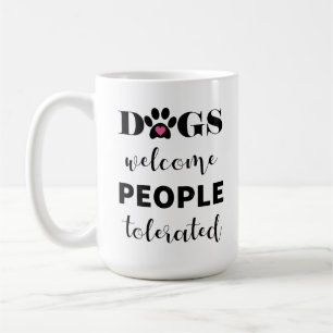 Cute Funny Quote Hundar Välkommen Tolererade Kaffemugg