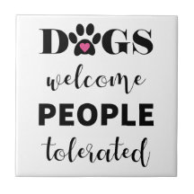 Cute Funny Quote Hundar Välkommen Tolererade