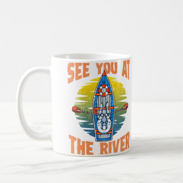 Cute  Funny See You At The River Rafting Kaffemugg (Vänster)