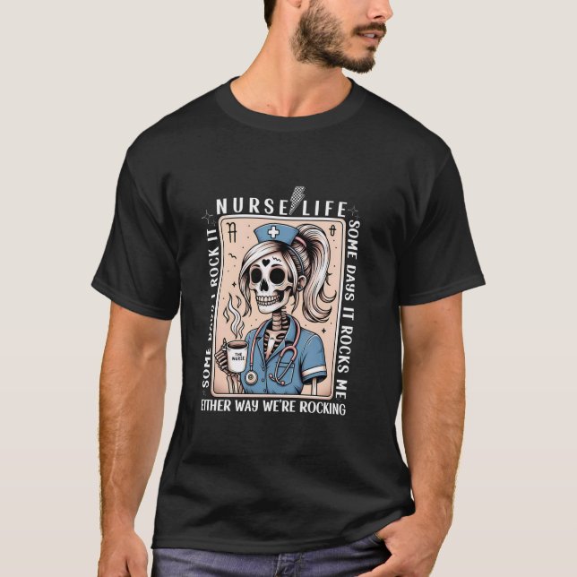 Cute Funny Skeleton Nurse Life några dagar i Sten T Shirt (Framsida)