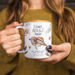 Cute Funny Sloth "Jag kan inte Vuxen idag" Kaffemugg
