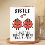 Cute Funny Tomato Pun Sister Grattis på födelsedag Tack Kort<br><div class="desc">Tittar för ett unikt sätt att uttrycka kärlek och humor till syskon? Vårt konstiga hälsningskort för tomatpun är perfektens val för din favoritsyster på hennes födelsedag! Anpassa den genom att lägga till ditt eget personliga meddelande.</div>