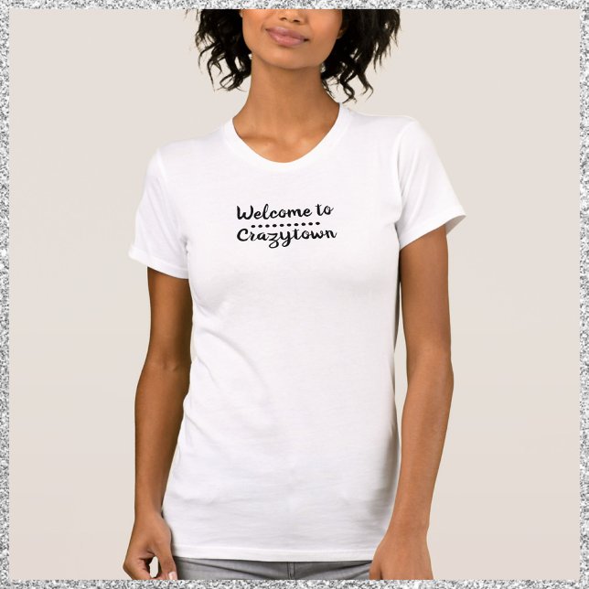 Cute Funny Välkommen till CrazyTown Quote T-Shirt (Skapare uppladdad)
