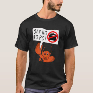 Cute Funny Vegan Crab säger nej till Pot Crawfis T Shirt