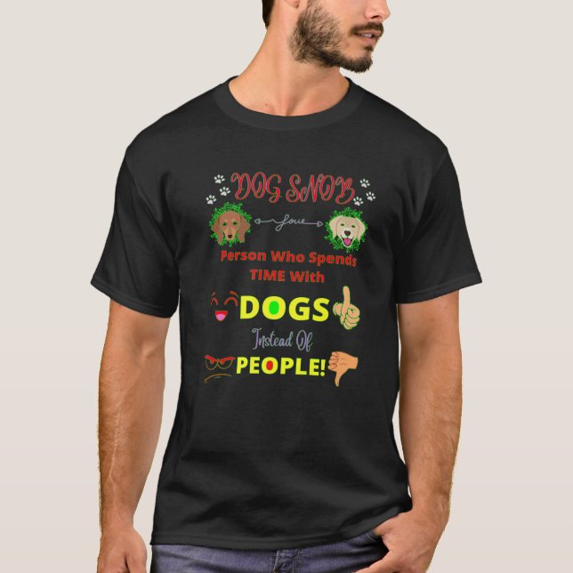 CUTE FUNNY VUXEN HUMOR ’HUND SNOB’ ANIMAL LOVER NO T SHIRT (Framsida)
