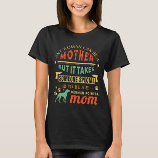 Cute German Shorthair Pointer Mamma GSP Mor Pet O T Shirt