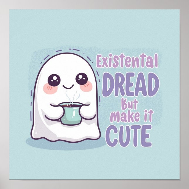 Cute Ghost "Existential Dread But Make It Cute"  Poster (Framsidan)