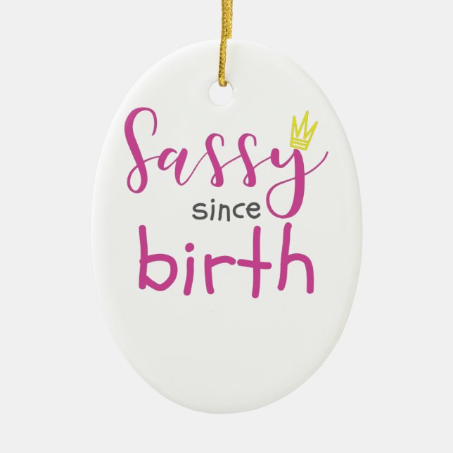 Cute Girl Gift Sass Sassy sen Birth Gift Julgransprydnad Keramik (Framsidan)
