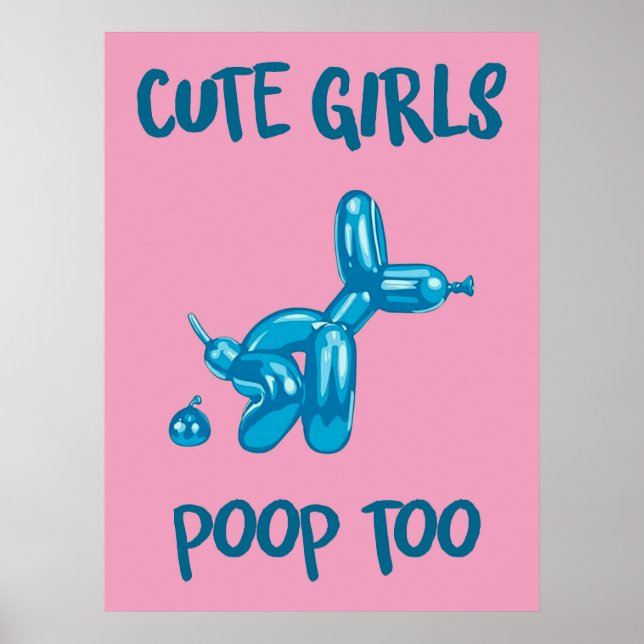 Cute girls poop too | Funny & decorative art Poster (Framsidan)