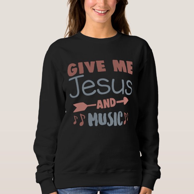 Cute Give Me Jesus And Music Religious Belief Fait T Shirt (Framsida)