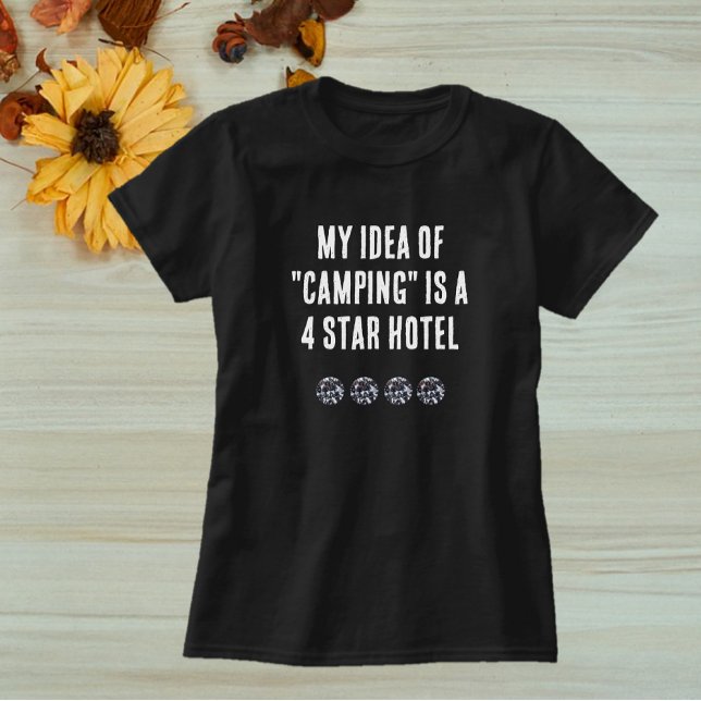 Cute Glam Girl Quote Camping T-Shirt (Bookmark my store: https://www.zazzle.com/store/capricepetit?rf=238091145531749709)