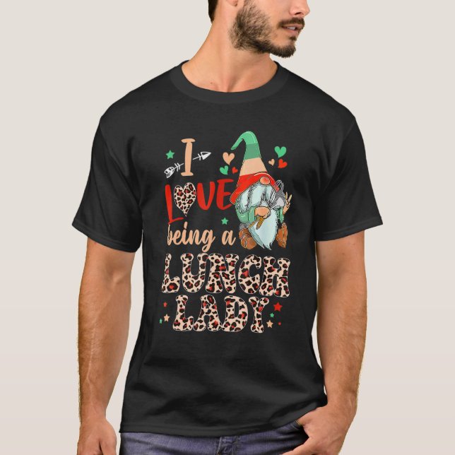 Cute Gnomes I Have Being A Lunch Lady With Leopard T Shirt (Framsida)