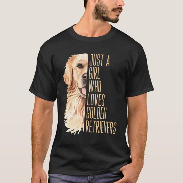 Cute Golden Retriever Bara en flicka som Kärlek Go T Shirt (Framsida)