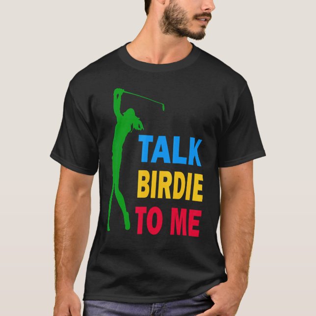 Cute Golf Talk Birdie to me Kärlek Golf För manar  T Shirt (Framsida)