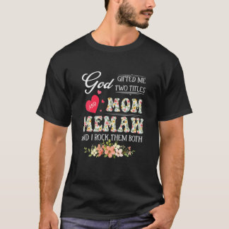 Cute Gud gav mig två Titles Mamma Memaw Blommigt m T Shirt