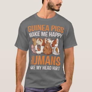 Cute Guinea Grisar gör att jag Ontr Lycklig Humans T Shirt