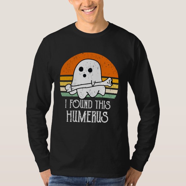 cute Halloween Ghost I Found This Humerus T Shirt (Framsida)