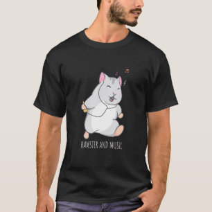 Cute Hamster Rodent Musician Say T Shirt