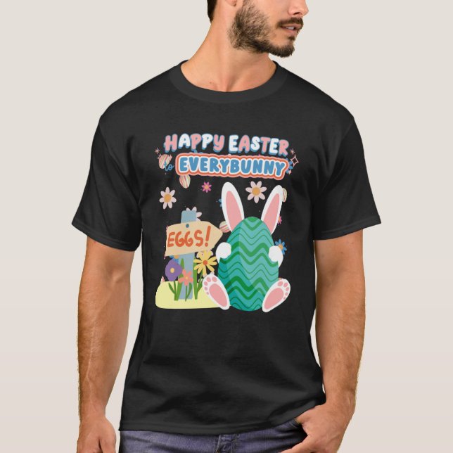 Cute Happy Easter To Every Bunny Easter Squad T Shirt (Framsida)
