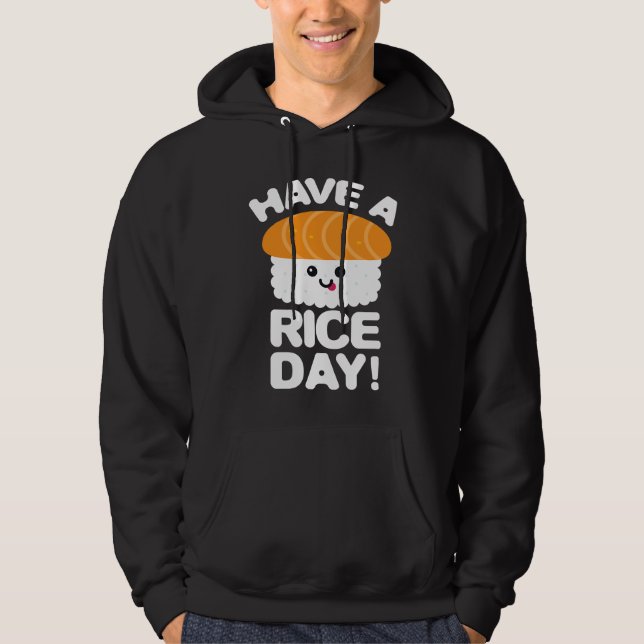 Cute Have A Rice Day Sushi Roll Rice Hoodie (Framsida)