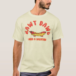  Cute Hawt Dawg I Need a Vacation Retro Cartoon Ho T Shirt