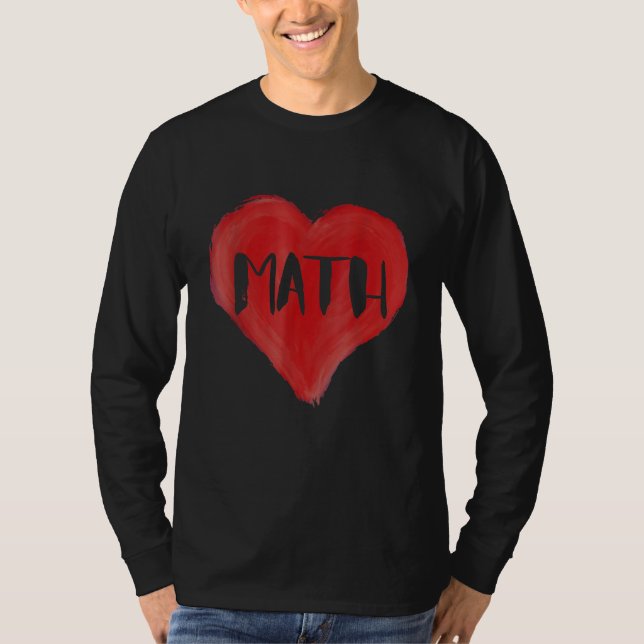 Cute Heart Love Math Valentines Day Funny Teacher  T Shirt (Framsida)