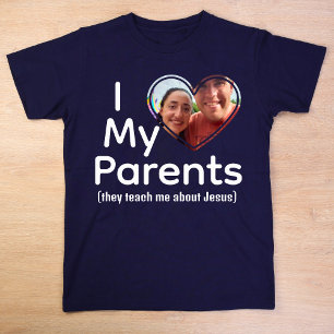 Cute Heart Photo I Kärlek Mina föräldrar Jesus T Shirt