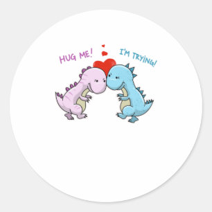 Cute Hug Me Im Trying Funny Trex Dinosaur Kärlek Runt Klistermärke