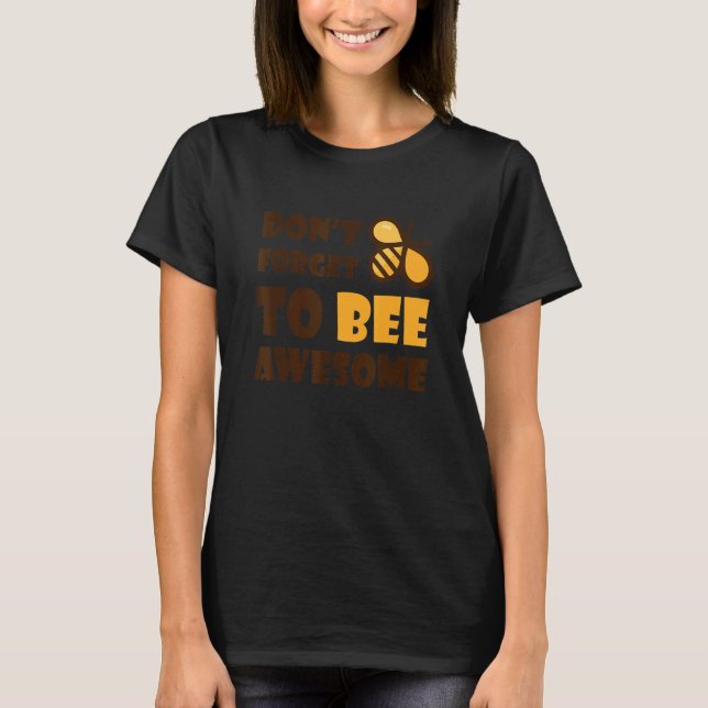 Cute Humla glömmer inte bort att vara Fantastisk 1 T Shirt (Framsida)