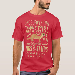 Cute Hund Otter Älskare Girl Verkligen Loved Hunda T Shirt