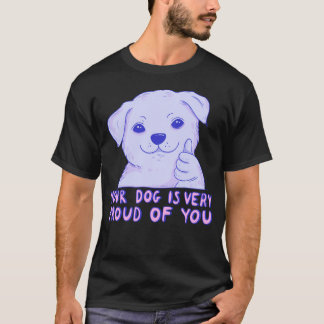 Cute Hund Thumbs up - din Hund är stolt över dig T Shirt