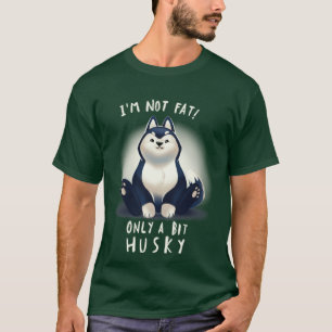 Cute Husky Hund Pun Knubbig Fluffy Animal I är int T Shirt