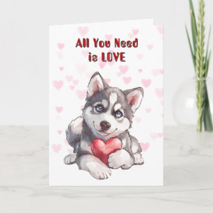 Cute Husky Puppy Hund Allt du behöver Valentine Helgkort