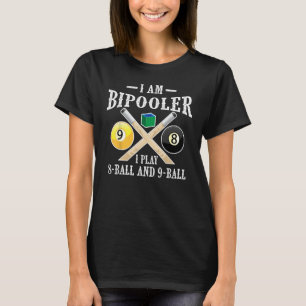Cute I är Bipooler Funny 8 Boll 9 Boll Bassäng Pla T Shirt