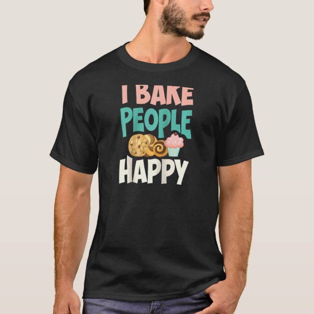 Cute I Bake People Lycklig Funny Baking Quote Cake T Shirt (Framsida)