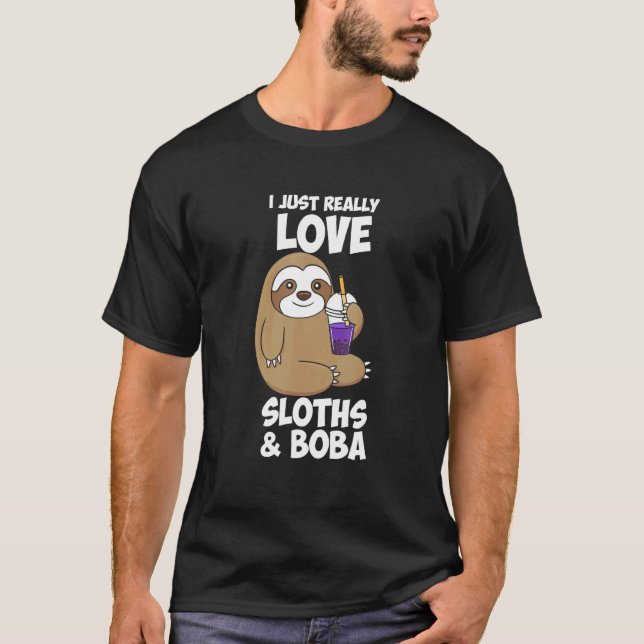 Cute I just Verkligen Kärlek Sloths Boba Design T Shirt (Framsida)