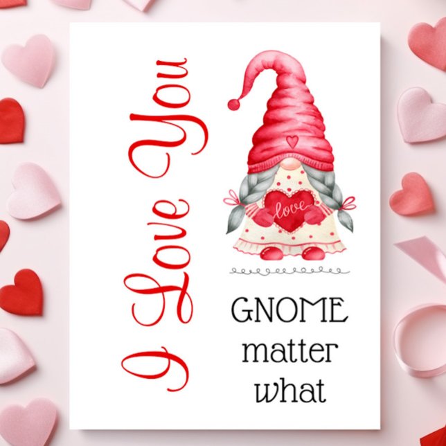 Cute I Kärlek You Girl Gnome Matter vad Valentine Kort (Skapare uppladdad)