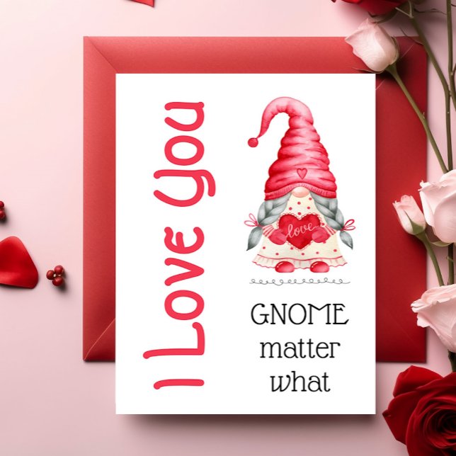 Cute I Kärlek You Girl Gnome Matter vad Valentine Kort (Skapare uppladdad)