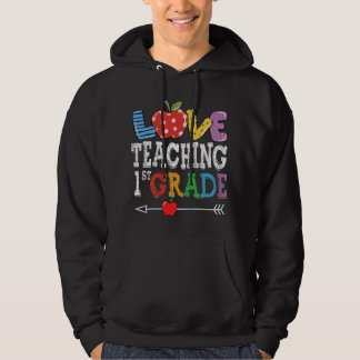 Cute I Love Teaching 1st Grade First Grade Best Te Hoodie