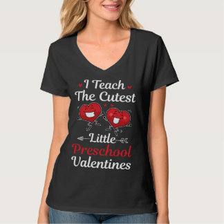 Cute I Teach The Cutest Preschool Valentines Teach T Shirt