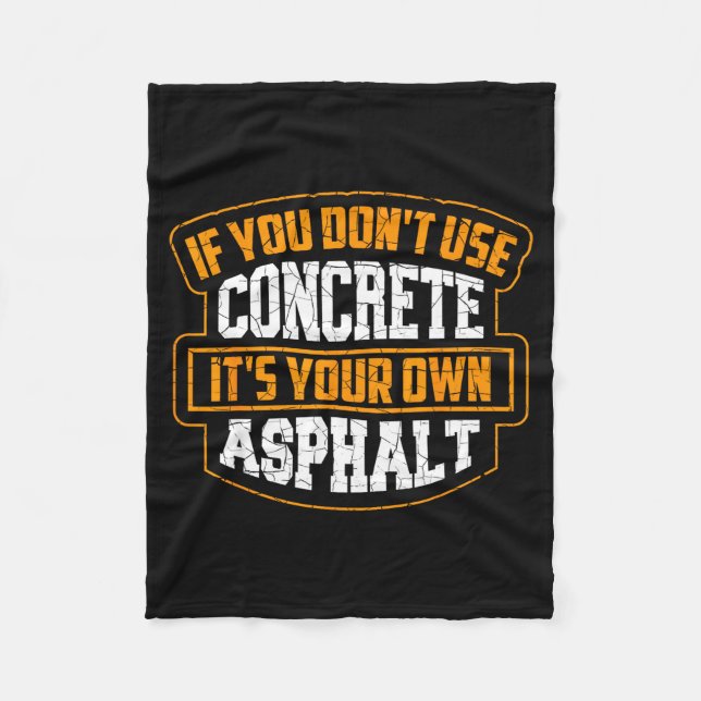 Cute If You Don't Use Concrete It's Your Own Aspha Fleecefilt (Framsidan)