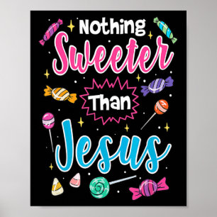 Cute Ingenting sötare än Jesus Christian Faith Ca Poster