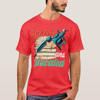 Cute Inked and Educated Tattoo Artist Bläck besatt T Shirt