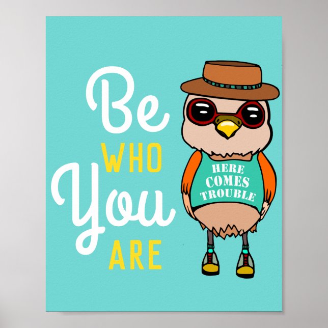 Cute Inspirational Bird i Fedora: Var vem du är Poster (Framsidan)