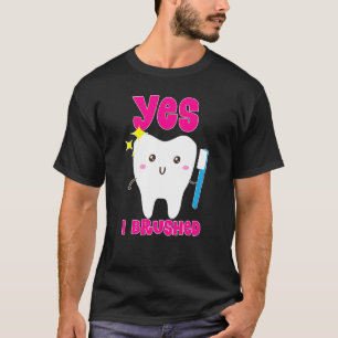 Cute Ja, jag Brushed My Toth Dental Hygie T Shirt
