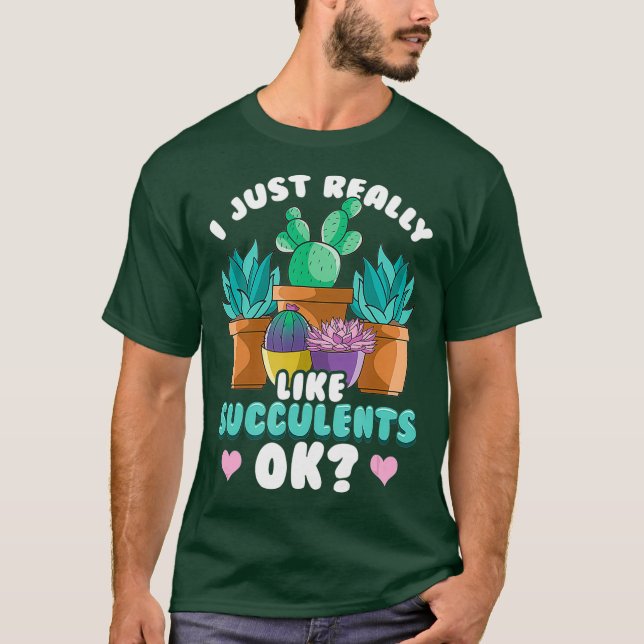 Cute jag bara Verkligen som succules OK Plant T Shirt (Framsida)