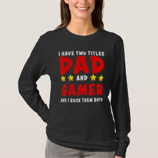 Cute jag har två titlar Pappa och Gamer och jag St T Shirt