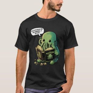 Cute jag hellre skulle läsa en Bok Cthulhu T Shirt